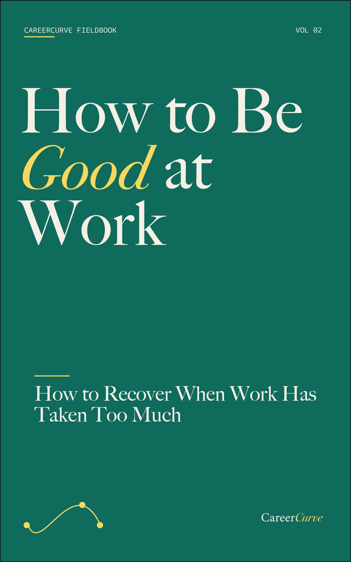 How to Be Good at Work: How to Recover When Work Has Taken Too Much